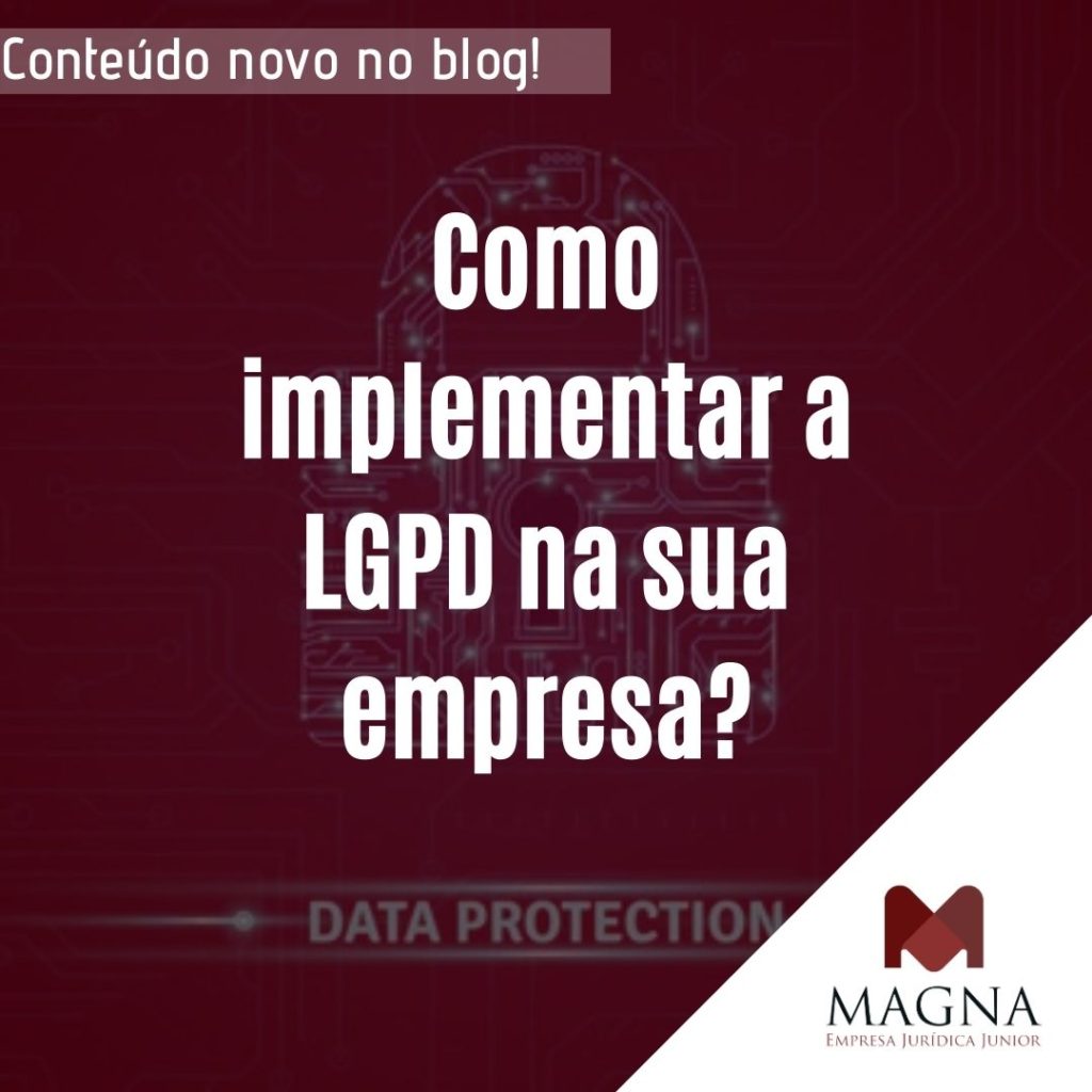 Como implementar a LGPD na sua empresa Magna Empresa Jurídica Júnior