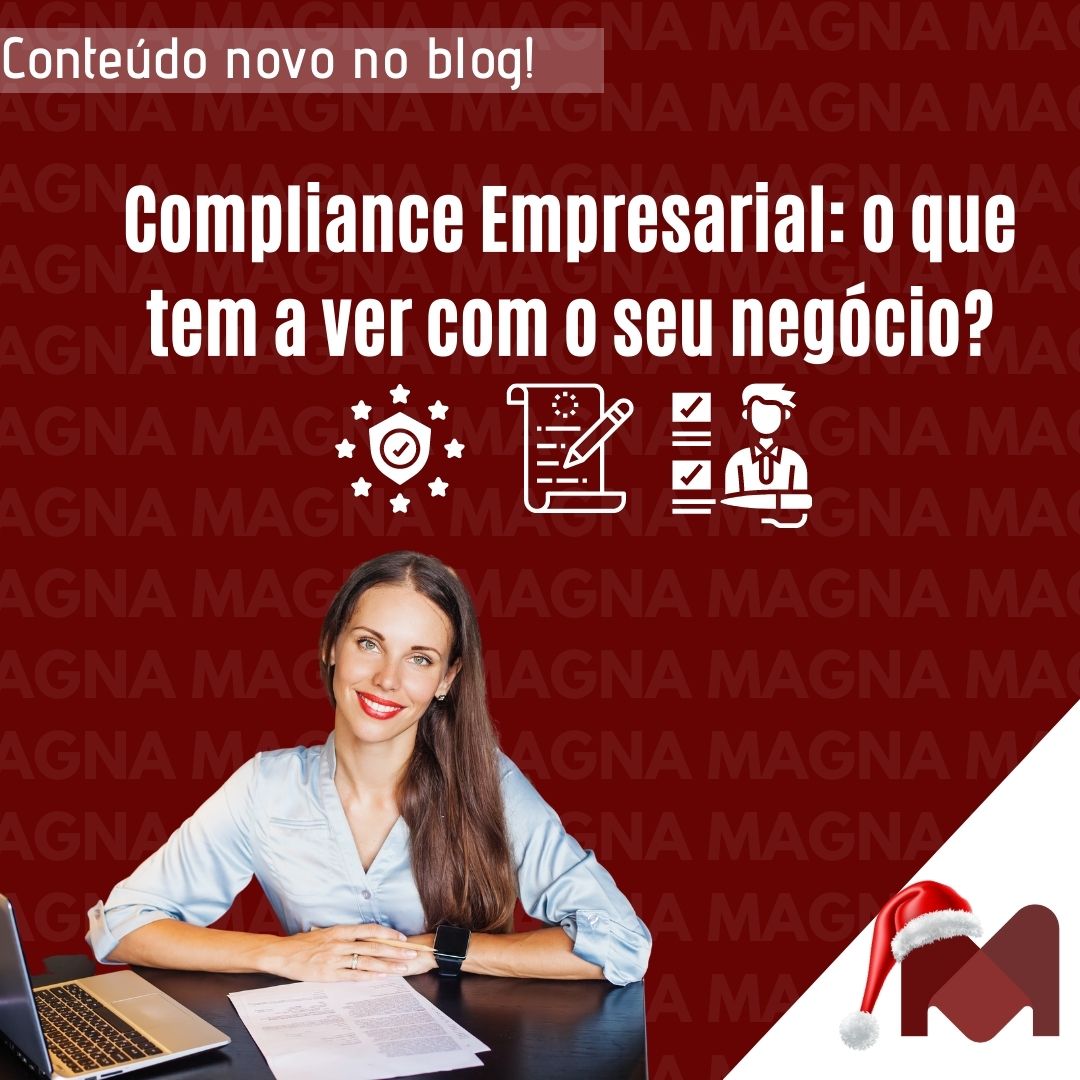 Compliance Empresarial O Que Tem A Ver Com O Seu Neg Cio Magna Empresa Jur Dica J Nior