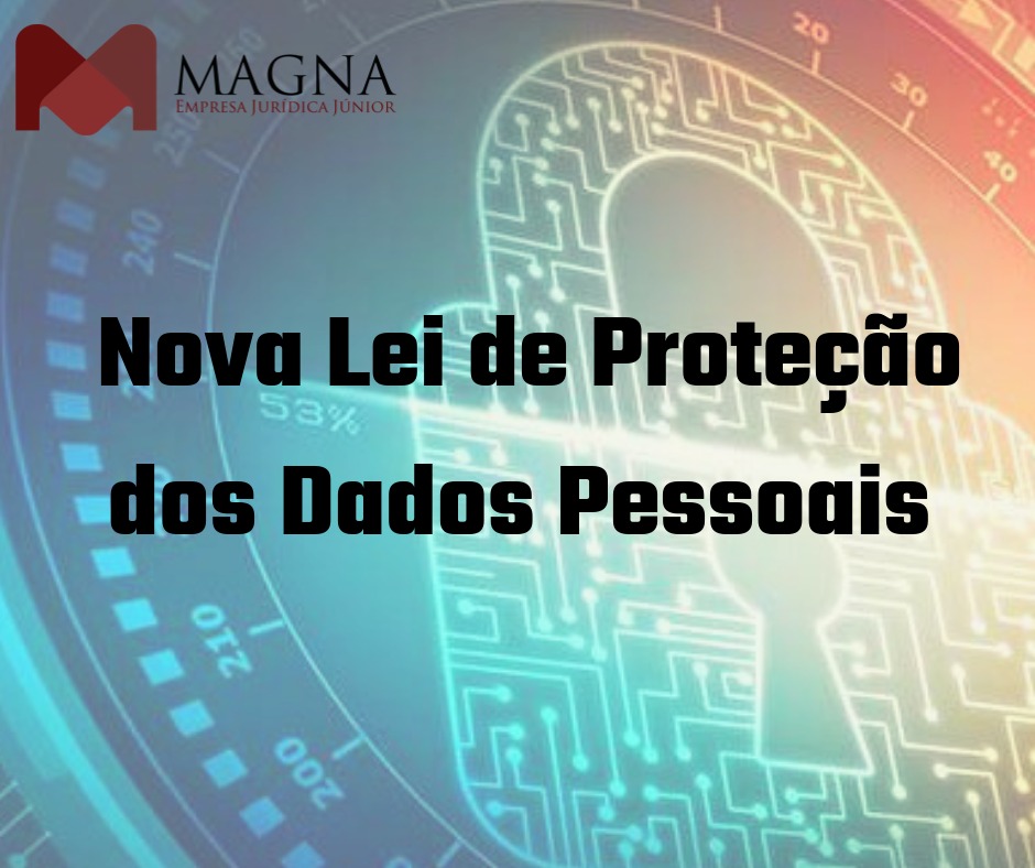 Lei De Proteção Dos Dados Pessoais Aliando Modernidade E Segurança